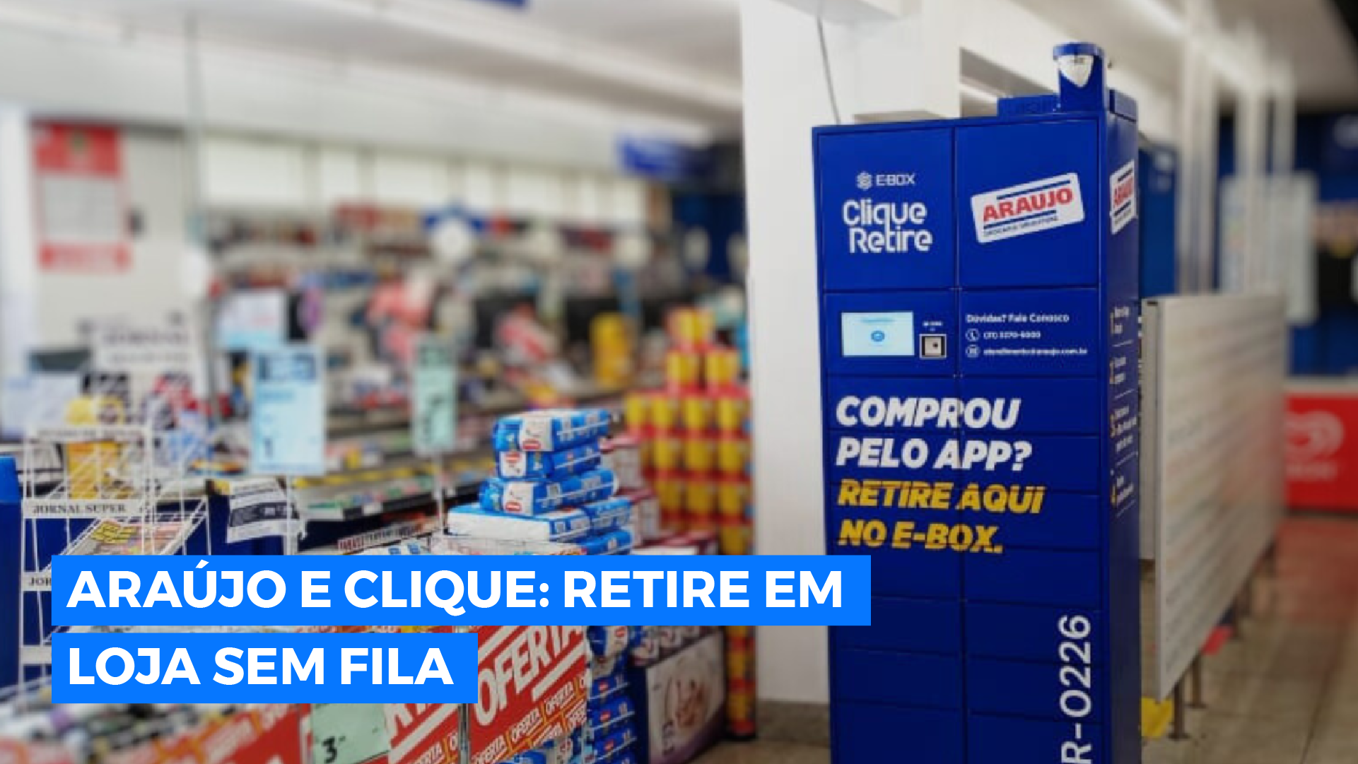 Araujo e Clique Retire: Retire em loja sem fila – Grupo Clique